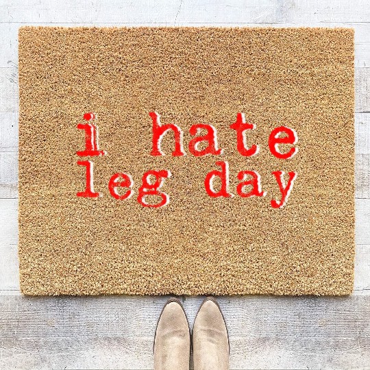 I Hate Leg Day 8 Coir Doormats