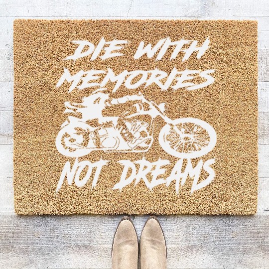 Die With Memories Not Dreams Biker ©WhiteTigerLLC Coir Doormats