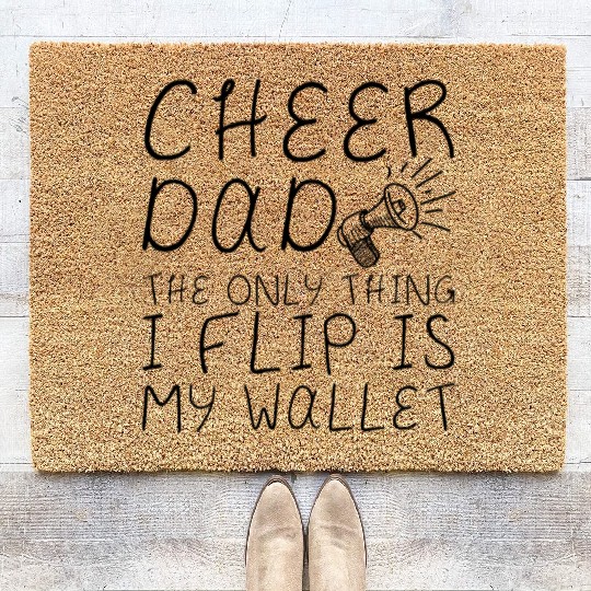 Cheer Dad, The Only Thing I Flip Is My Wallet 4 Coir Doormats