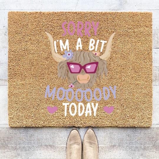 I'm A Bit Moody Today Scottist Highland Cow Lover Coir Doormats