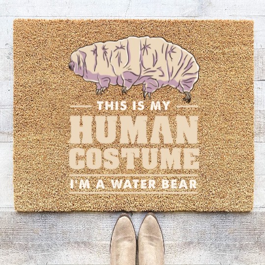 This Is My Human Costume I m A Water Bear Coir Doormats