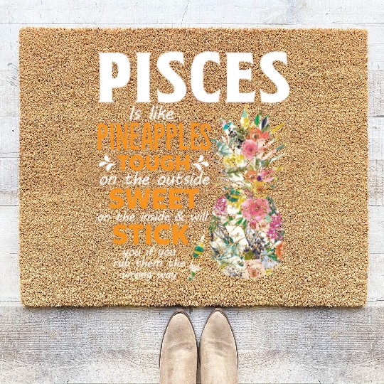Pisces Is Like Pineapples Tough The Outside Sweet Coir Doormats