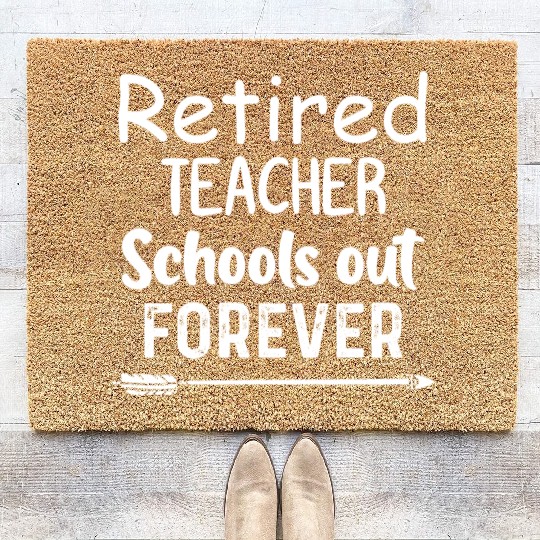 Retired Teacher School Out Forever Coir Doormats
