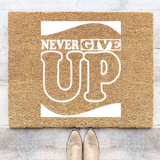 never give up, DO NOT GIVE UP, Coir Doormats