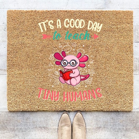 Good Day To Teach Tiny Humans Elementary Teacher Coir Doormats