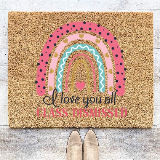 I Love You All Class Dismissed Last Day Of School Coir Doormats