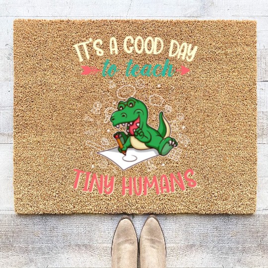 Good Day To Teach Tiny Humans Elementary Teacher Coir Doormats