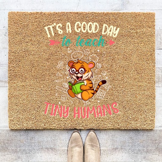 Good Day To Teach Tiny Humans Elementary Teacher Coir Doormats