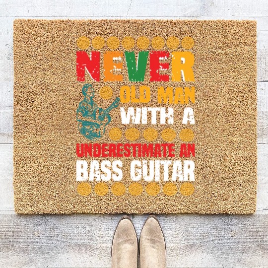 Never Underestimate An Old Man With A Bass Guitar Coir Doormats