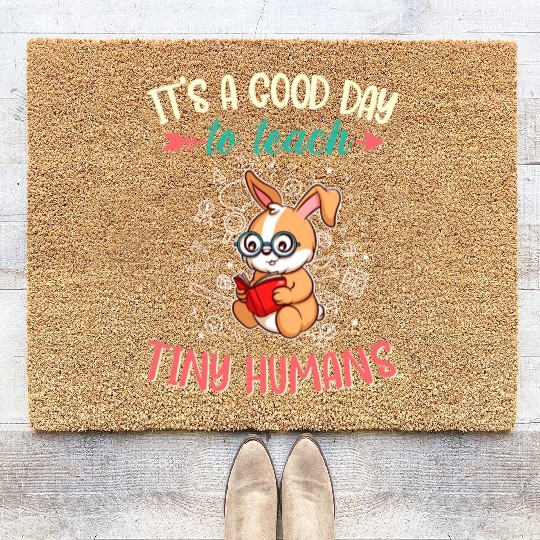 Good Day To Teach Tiny Humans Elementary Teacher Coir Doormats