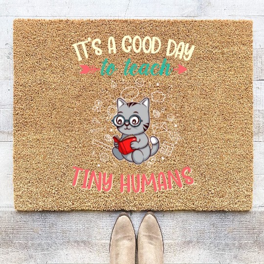 Good Day To Teach Tiny Humans Elementary Teacher Coir Doormats