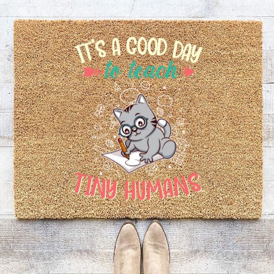 Good Day To Teach Tiny Humans Elementary Teacher Coir Doormats
