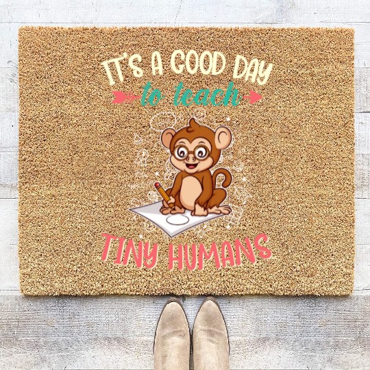 Good Day To Teach Tiny Humans Elementary Teacher Coir Doormats