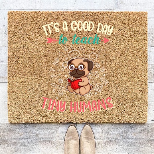 Good Day To Teach Tiny Humans Elementary Teacher Coir Doormats