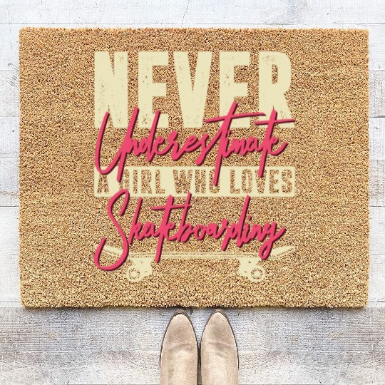Never Underestimate A Girl Who Loves Skateboarding Coir Doormats