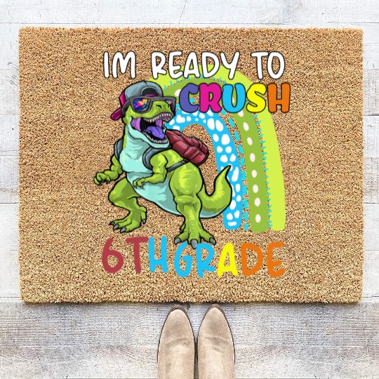 Im Ready To Crush 6th Grade T Rex Dinosaur Coir Doormats