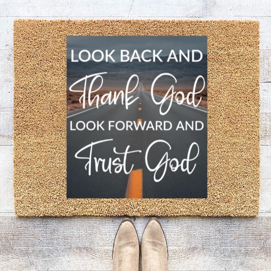 Look back and thank God look forward and trust God Coir Doormats