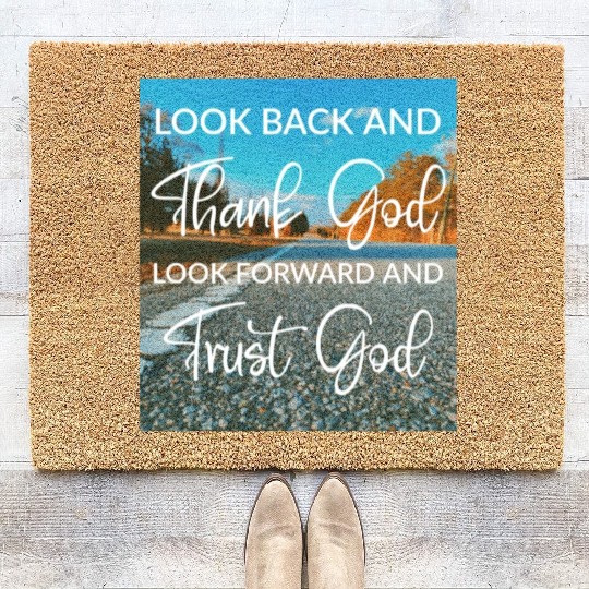 Look back and thank God look forward and trust God Coir Doormats