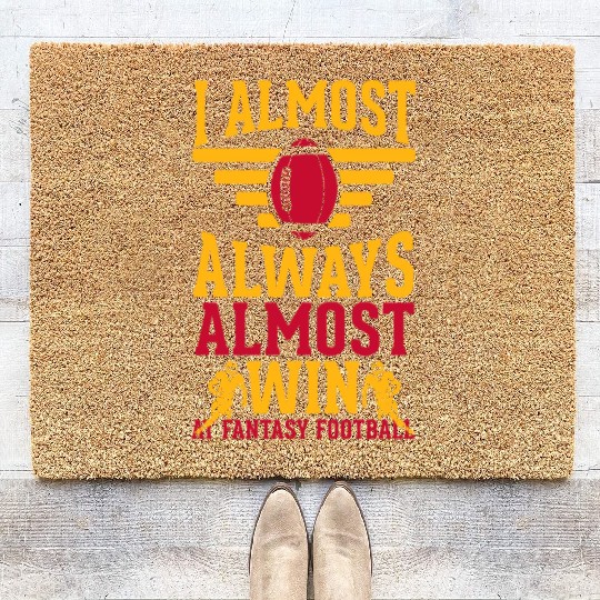 I Almost Always Almost Win At Fantasy Football Coir Doormats