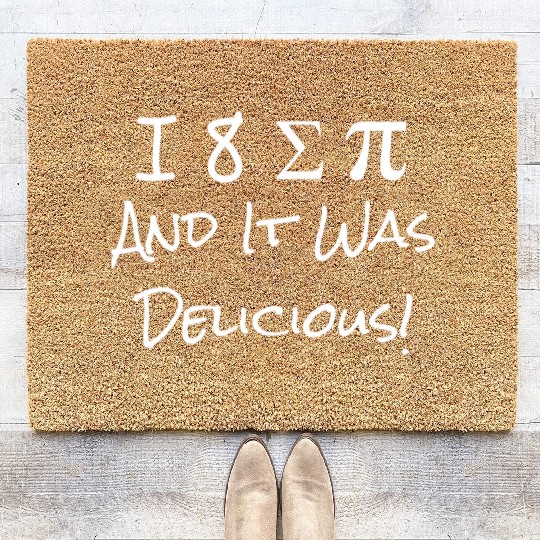 Funny I Ate Some Pie And It Was Delicious I 8 Sum Coir Doormats