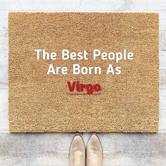 The Best People Are Born As Virgo Coir Doormats