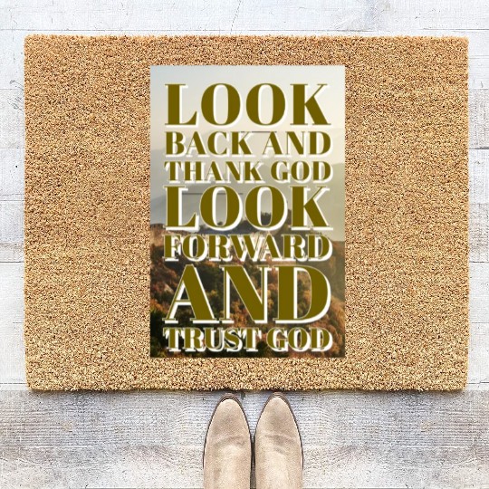 Look back and thank God look forward and trust God Coir Doormats