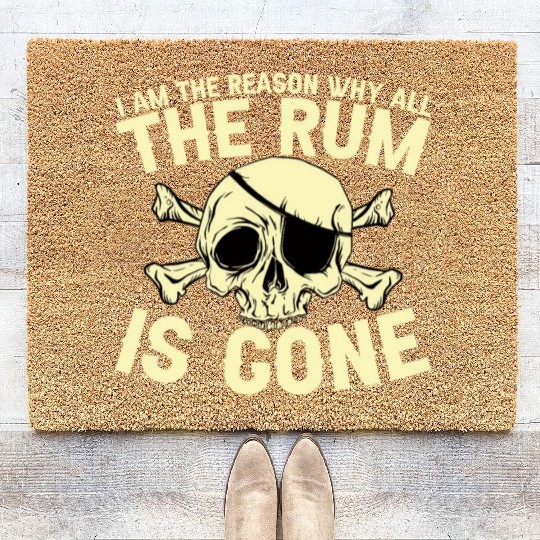 I Am The Reason Why All The Rum Is Gone Coir Doormats