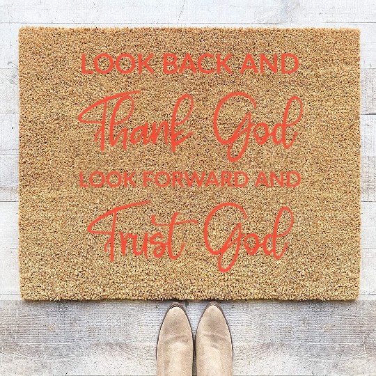 Look back and thank God look forward and trust God Coir Doormats