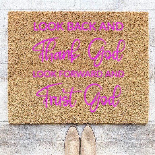 Look back and thank God look forward and trust God Coir Doormats