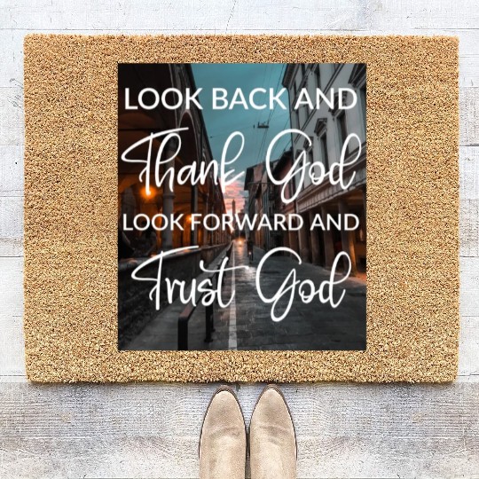 Look back and thank God look forward and trust God Coir Doormats