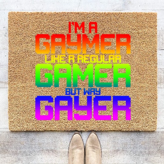 I'm A Gaymer, Like A Regular Gamer But Way Gayer 2 Coir Doormats