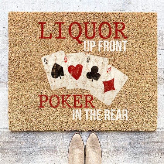 Liquor Up Front, Poker In The Rear 3 Coir Doormats