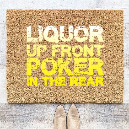 Liquor Up Front, Poker In The Rear Coir Doormats