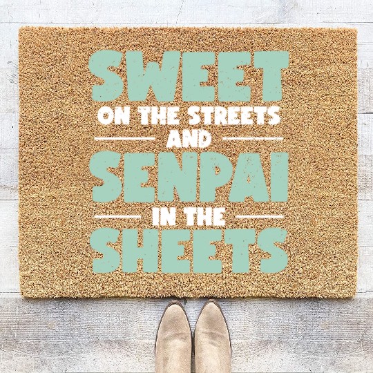 Sweet On The Streets And Senpai In The Sheets | Coir Doormats
