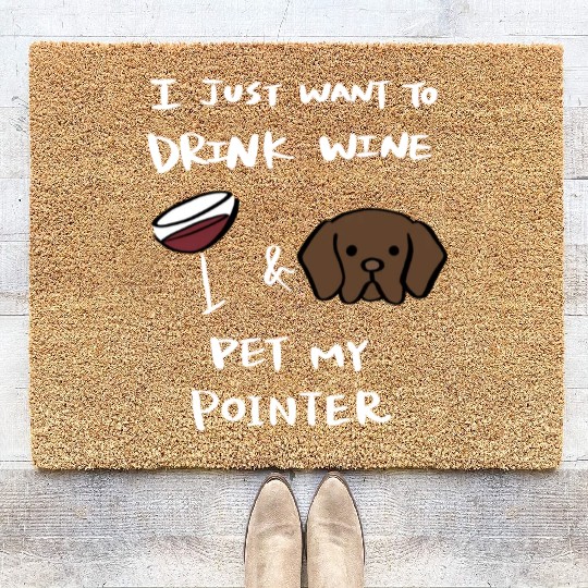 Drink Wine And Pet My German Shorthaired Pointer Coir Doormats