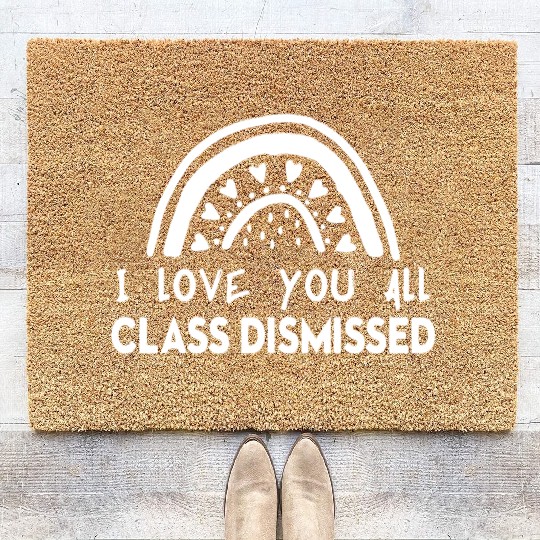 I Love You All Class Dismissed Coir Doormats