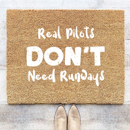 Real Pilots Don't Need Runways Coir Doormats
