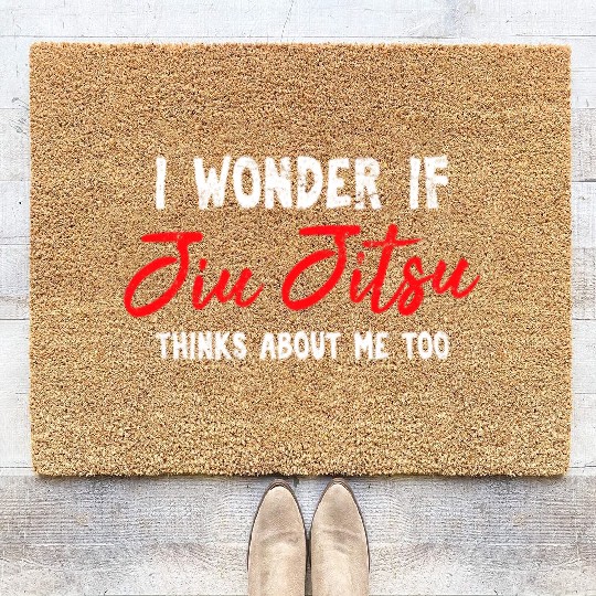 I Wonder If Jiu Jitsu Thinks About Me Too BJJ JiuJ Coir Doormats