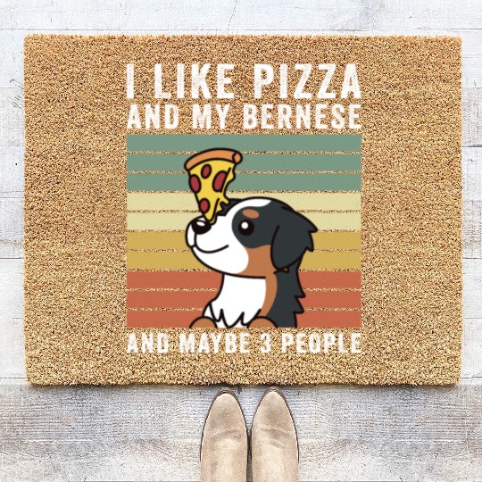 I Like Pizza And My Bernese Mountain Dog Coir Doormats