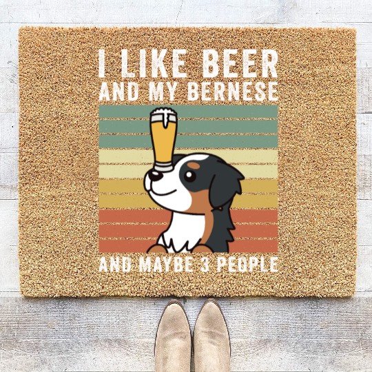 I Like Beer And My Bernese Mountain Dog Coir Doormats