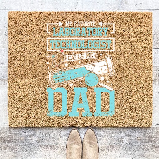 My Favorite Laboratory Technologist Calls Me Dad Coir Doormats