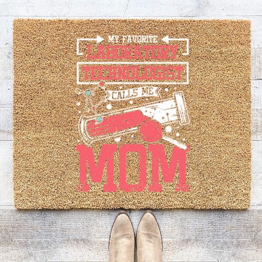 My favorite laboratory technologist calls me mom Coir Doormats