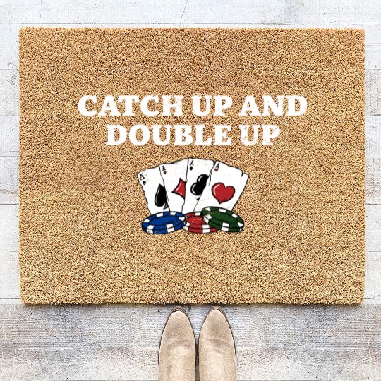Catch Up and Double Up Gambler Poker Gambling Coir Doormats
