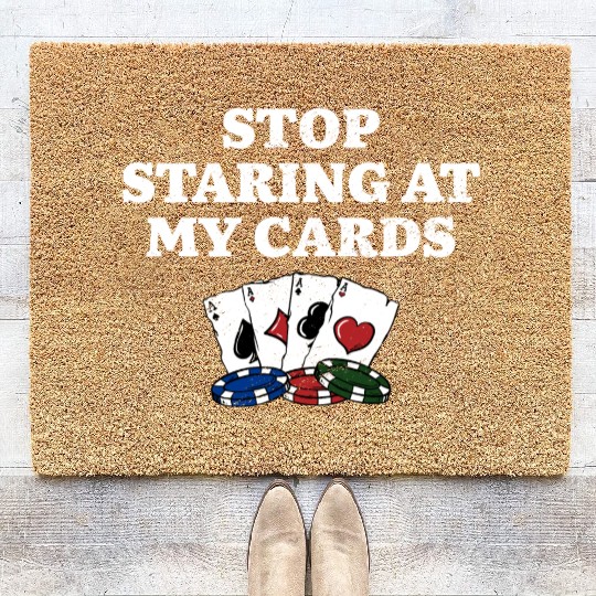 Stop Staring at My Cards Poker Joke Poker Player Coir Doormats