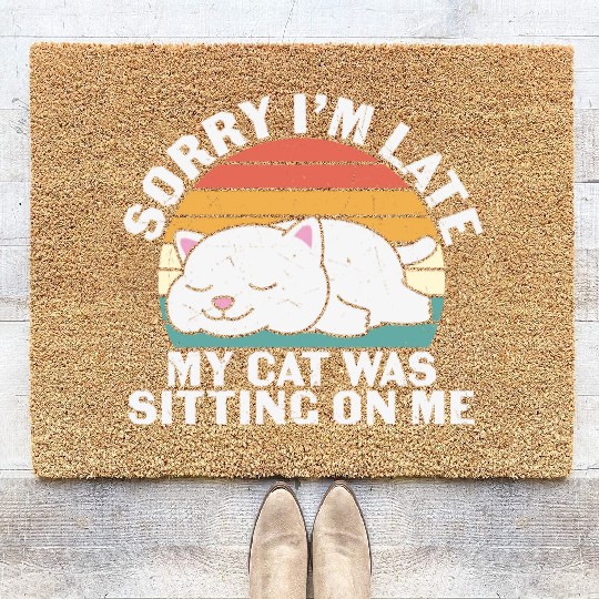 Sorry I'm late, my cat was sitting on me Coir Doormats