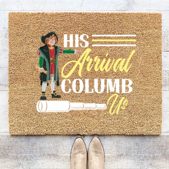 His Arrival Columb Us Christopher Columbus Day Coir Doormats