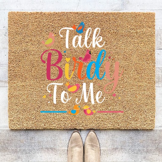 Talk Birdy To Me Bird Lover Birdwatching Coir Doormats