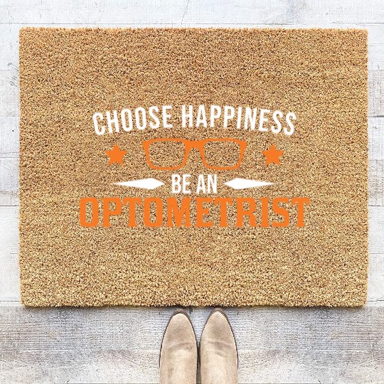 Choose Happiness Be An Optometrist Optician Coir Doormats