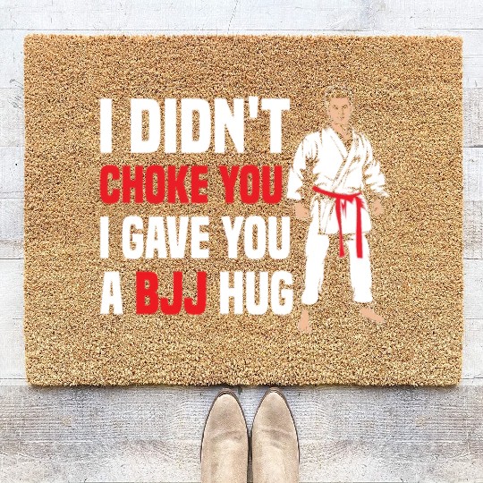 I Didn't Choke You BJJ Hug - Brazilian Jiu Jitsu Coir Doormats