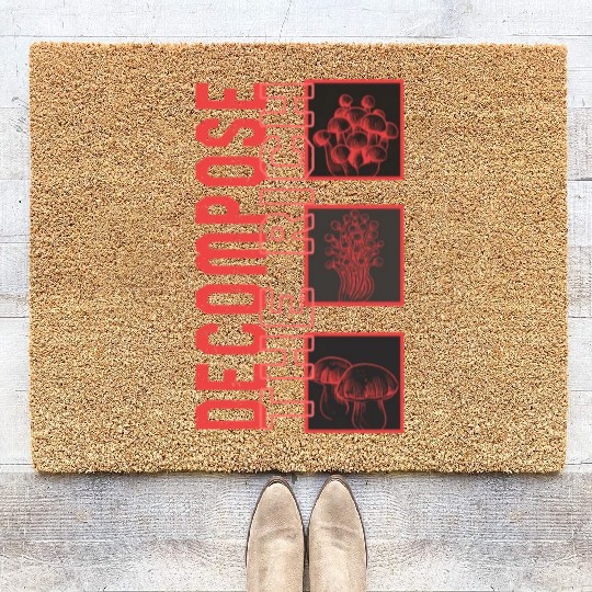 Fungi Coir Doormats, Decompose The Rich Coir Doormats, Funny
